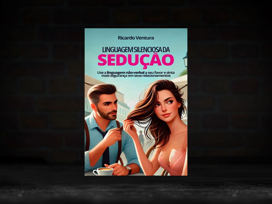 Livro Linguagem Silenciosa da Sedução - Ricardo Ventura